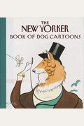 The New Yorker Book Of Dog Cartoons
