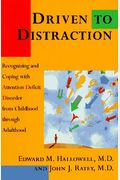 Driven to Distraction: Recognizing and Coping with Attention Deficit Disorder from