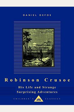 Robinson Crusoe: His Life and Strange Surprising Adventures Robinson Crusoe: His Life and Strange Surprising Adventures