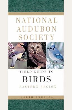 National Audubon Society Field Guide To North American Birds--E: Eastern Region - Revised Edition National Audubon Society Field Guide To North American Birds--E: Eastern Region - Revised Edition