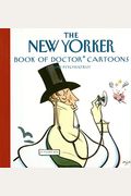 The New Yorker Book Of Doctor Cartoons