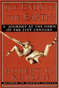 The Ends Of The Earth: A Journey At The Dawn Of The Twenty-First Century
