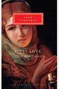 First Love And Other Stories: Translated From The Russian By Isabel F. Hapgood