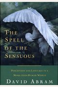 The Spell Of The Sensuous: Perception And Language In A More-Than-Human World