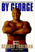 By George: The Autobiography Of George Foreman