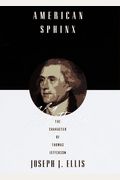 American Sphinx: The Character Of Thomas Jefferson