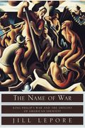 The Name Of War: King Philip's War And The Origins Of American Identity