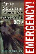 Emergency!: True Stories From The Nation's Ers