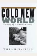 Cold New World: Growing Up In Harder Country