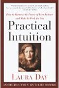 Practical Intuition:: How To Harness The Power Of Your Instinct And Make It Work For You