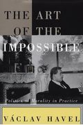 The Art of the Impossible: Politics as Morality in Practice