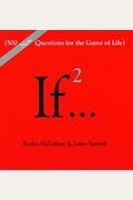 If..., Volume 2: (500 New Questions For The Game Of Life)
