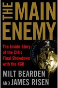 The Main Enemy: The Inside Story Of The Cia's Final Showdown With The Kgb