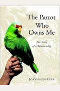 The Parrot Who Owns Me: The Story Of A Relationship