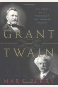 Grant And Twain: The Story Of An American Friendship