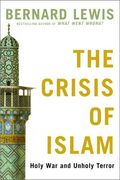 The Crisis Of Islam: Holy War And Unholy Terror