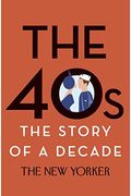 The 40s: The Story Of A Decade