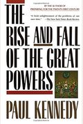 The Rise And Fall Of The Great Powers: Economic Change And Military Conflict From 1500 To 2000