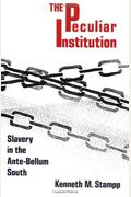 Peculiar Institution: Slavery in the Ante-Bellum South