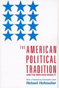 The American Political Tradition: And The Men Who Made It