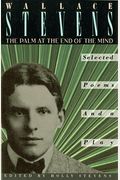 The Palm At The End Of The Mind: Selected Poems And A Play