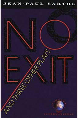 No Exit, And Three Other Plays No Exit, And Three Other Plays