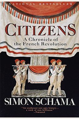 Citizens: A Chronicle Of The French Revolution Citizens: A Chronicle Of The French Revolution