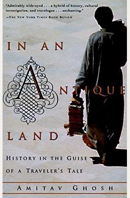 In An Antique Land: History In The Guise Of A Traveler's Tale In An Antique Land: History In The Guise Of A Traveler's Tale