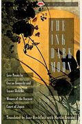 The Ink Dark Moon: Love Poems by Ono No Komachi and Izumi Shikibu, Women of the Ancient Court of Japan