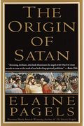 The Origin Of Satan: How Christians Demonized Jews, Pagans, And Heretics