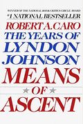 Means Of Ascent: The Years Of Lyndon Johnson Ii