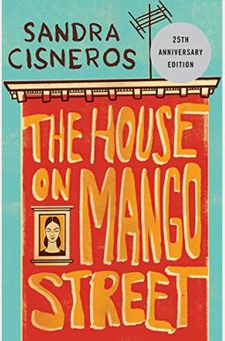 The House On Mango Street The House On Mango Street