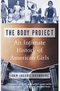 Body Project: An Intimate History Of American Girls