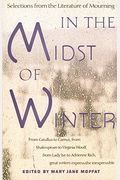 In The Midst Of Winter: Selections From The Literature Of Mourning