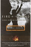 Fire In The Mind: Science, Faith, And The Search For Order