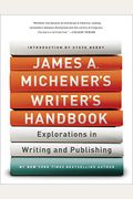 James A. Michener's Writer's Handbook: Explorations In Writing And Publishing