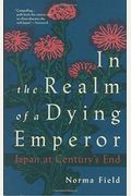 In The Realm Of A Dying Emperor: Japan At Century's End