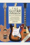 The Guitar Handbook: A Unique Source Book For The Guitar Player - Amateur Or Professional, Acoustic Or Electrice, Rock, Blues, Jazz, Or Fol