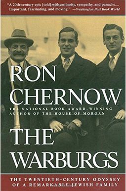The Warburgs: The Twentieth-Century Odyssey Of A Remarkable Jewish Family The Warburgs: The Twentieth-Century Odyssey Of A Remarkable Jewish Family