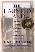 The Haunted Land: Facing Europe's Ghosts After Communism