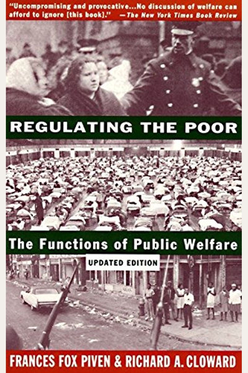 Regulating The Poor: The Functions Of Public Welfare
