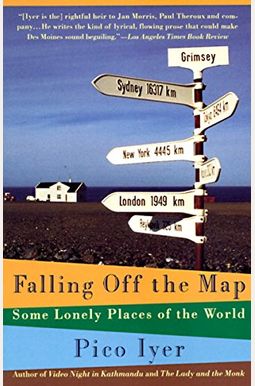 Falling Off The Map: Some Lonely Places Of The World Falling Off The Map: Some Lonely Places Of The World