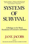 Systems Of Survival A Dialogue On The Moral Foundations Of Commerce And Politics
