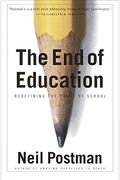 The End Of Education: Redefining The Value Of School