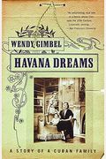 Havana Dreams: A Story Of A Cuban Family