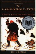 The Unredeemed Captive: A Family Story From Early America
