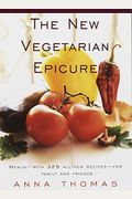 The New Vegetarian Epicure: Menus--With 325 All-New Recipes--For Family And Friends: A Cookbook