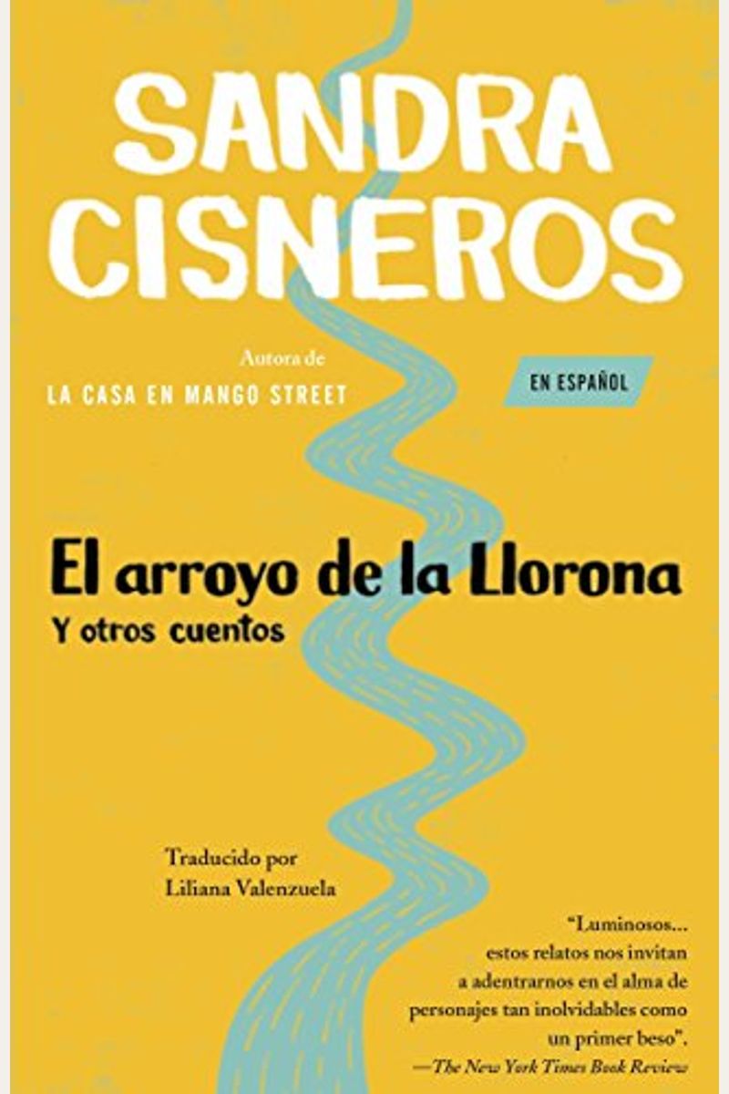 El Arroyo De La Llorona Y Otros Cuentos = Woman Hollering Creek And Other Stories
