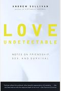 Love Undetectable: Notes On Friendship, Sex, And Survival
