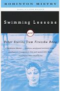 Swimming Lessons: And Other Stories From Firozsha Baag